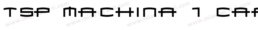 tsp machina 1 caps字体转换